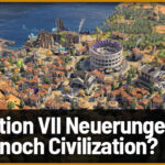 Civilization VII bringt vieles Neues - Aber ist das noch Civilization? Civilization VII bringt vieles Neues - Aber ist das noch Civilization?