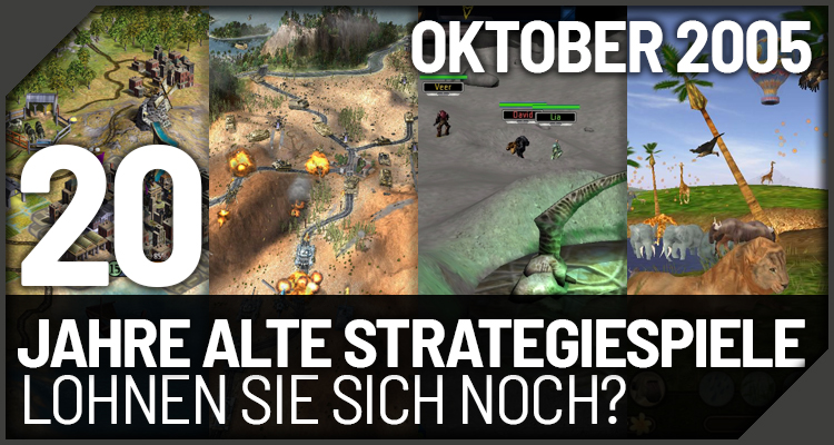 Oktober 2005 Strategiespiel-Neuheiten - Lohnen sich diese nach 20 Jahren noch?