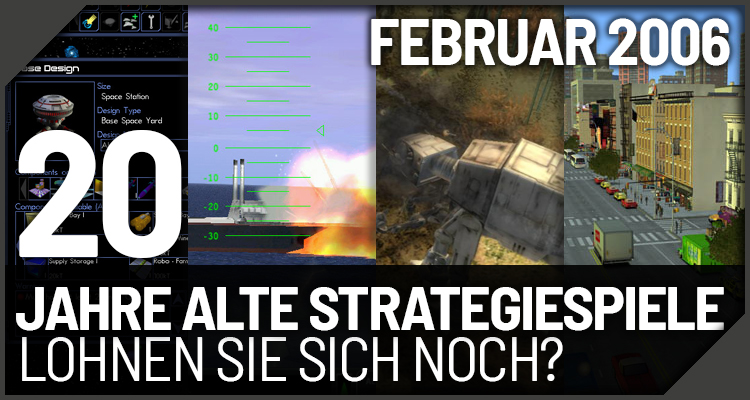 Februar 2006 Strategiespiel-Neuheiten - Lohnen sich diese nach 20 Jahren noch?
